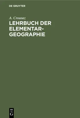 Crousaz |  Lehrbuch der Elementar-Geographie | Buch |  Sack Fachmedien