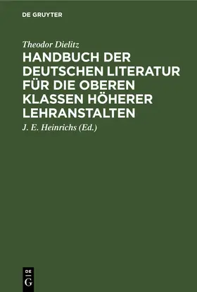 Dielitz / Heinrichs |  Handbuch der deutschen Literatur für die oberen Klassen höherer Lehranstalten | Buch |  Sack Fachmedien