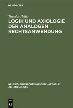 Heller |  Logik und Axiologie der analogen Rechtsanwendung | Buch |  Sack Fachmedien