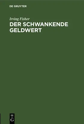 Fisher |  Der schwankende Geldwert | Buch |  Sack Fachmedien