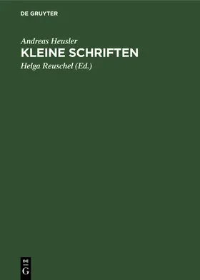 Heusler / Reuschel |  Kleine Schriften | Buch |  Sack Fachmedien