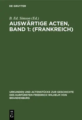 Simson |  Auswärtige Acten, Band 1: (Frankreich) | Buch |  Sack Fachmedien