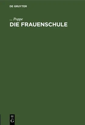 Poppe | Die Frauenschule | Buch | 978-3-11-111586-3 | www2.sack.de