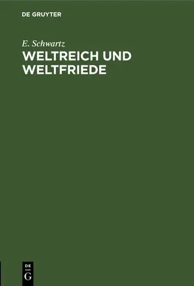 Schwartz |  Weltreich und Weltfriede | Buch |  Sack Fachmedien