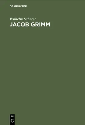Scherer |  Jacob Grimm | Buch |  Sack Fachmedien