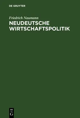 Naumann |  Neudeutsche Wirtschaftspolitik | Buch |  Sack Fachmedien