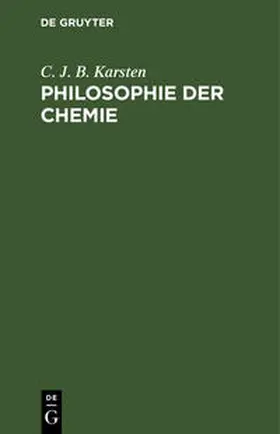 Karsten |  Philosophie der Chemie | Buch |  Sack Fachmedien