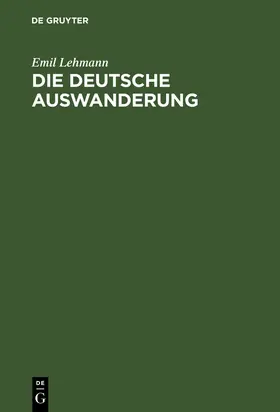 Lehmann |  Die deutsche Auswanderung | Buch |  Sack Fachmedien