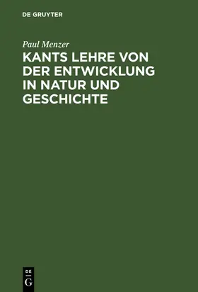 Menzer |  Kants Lehre von der Entwicklung in Natur und Geschichte | Buch |  Sack Fachmedien