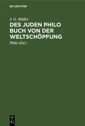 Müller / Philo |  Des Juden Philo Buch von der Weltschöpfung | Buch |  Sack Fachmedien