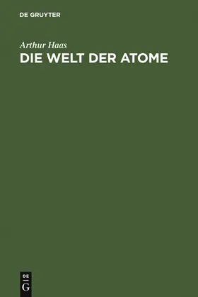 Haas | Die Welt der Atome | Buch | 978-3-11-113478-9 | sack.de