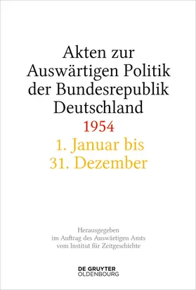 Wirsching / Creuzberger / Miard-Delacroix |  Akten zur Auswärtigen Politik der Bundesrepublik Deutschland 1954 | Buch |  Sack Fachmedien