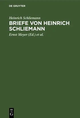 Schliemann / Dörpfeld / Meyer |  Briefe von Heinrich Schliemann | Buch |  Sack Fachmedien