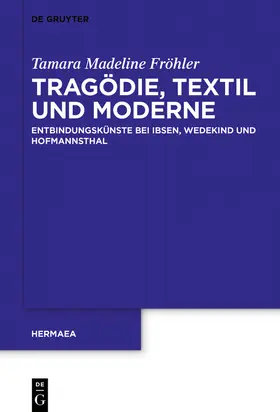 Fröhler |  Tragödie, Textil und Moderne | Buch |  Sack Fachmedien