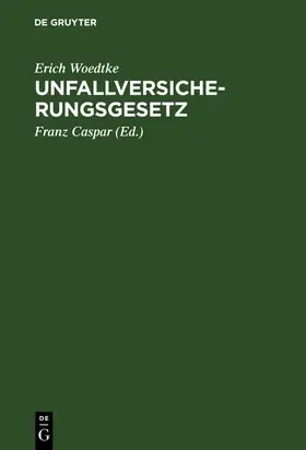 Woedtke / Caspar |  Unfallversicherungsgesetz | Buch |  Sack Fachmedien
