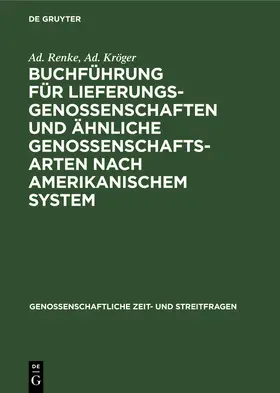 Kröger / Renke |  Buchführung für Lieferungsgenossenschaften und ähnliche Genossenschaftsarten nach amerikanischem System | Buch |  Sack Fachmedien