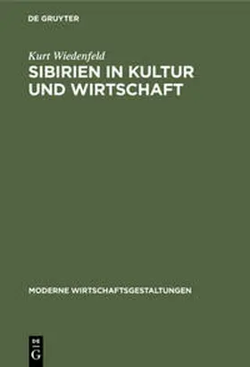 Wiedenfeld |  Sibirien in Kultur und Wirtschaft | Buch |  Sack Fachmedien