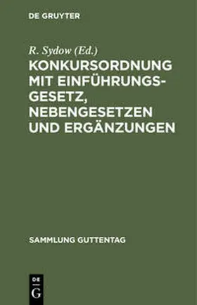 Sydow |  Konkursordnung mit Einführungsgesetz, Nebengesetzen und Ergänzungen | Buch |  Sack Fachmedien