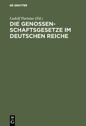 Parisius |  Die Genossenschaftsgesetze im Deutschen Reiche | Buch |  Sack Fachmedien
