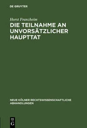 Franzheim |  Die Teilnahme an unvorsätzlicher Haupttat | Buch |  Sack Fachmedien