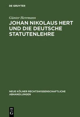 Herrmann | Johan Nikolaus Hert und die deutsche Statutenlehre | Buch | 978-3-11-116243-0 | sack.de