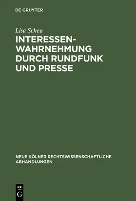 Scheu |  Interessenwahrnehmung durch Rundfunk und Presse | Buch |  Sack Fachmedien