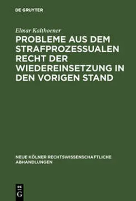 Kalthoener |  Probleme aus dem strafprozessualen Recht der Wiedereinsetzung in den vorigen Stand | Buch |  Sack Fachmedien