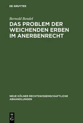 Bendel |  Das Problem der weichenden Erben im Anerbenrecht | Buch |  Sack Fachmedien