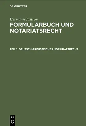 Jastrow |  Deutsch-preußisches Notariatsrecht | Buch |  Sack Fachmedien