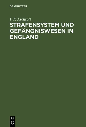 Aschrott |  Strafensystem und Gefängniswesen in England | Buch |  Sack Fachmedien