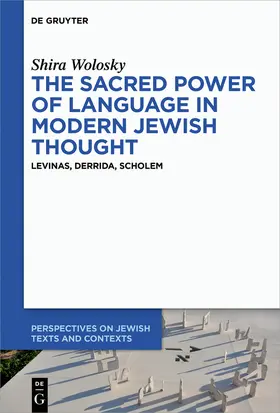 Wolosky |  The Sacred Power of Language in Modern Jewish Thought | eBook | Sack Fachmedien