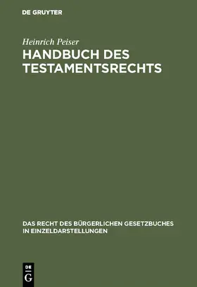 Peiser |  Handbuch des Testamentsrechts | Buch |  Sack Fachmedien
