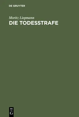 Liepmann |  Die Todesstrafe | Buch |  Sack Fachmedien