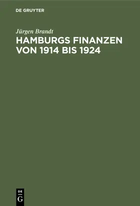 Brandt |  Hamburgs Finanzen von 1914 bis 1924 | Buch |  Sack Fachmedien