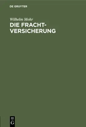 Mohr |  Die Frachtversicherung | Buch |  Sack Fachmedien