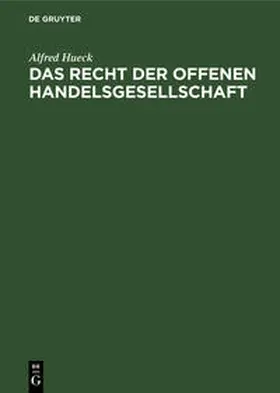 Hueck |  Das Recht der offenen Handelsgesellschaft | Buch |  Sack Fachmedien