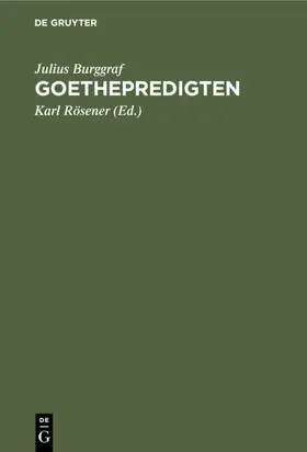 Burggraf / Rösener |  Goethepredigten | Buch |  Sack Fachmedien