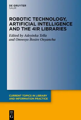 Tella / Onyancha |  Robotic Technology, Artificial Intelligence and the 4IR Libraries | eBook | Sack Fachmedien