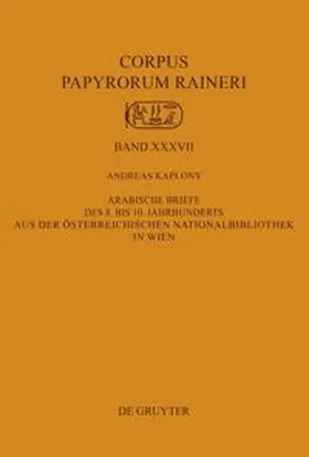 Kaplony |  Arabische Briefe des 8. bis 10. Jahrhunderts aus der Österreichischen Nationalbibliothek in Wien | Buch |  Sack Fachmedien