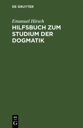 Hirsch |  Hilfsbuch zum Studium der Dogmatik | Buch |  Sack Fachmedien
