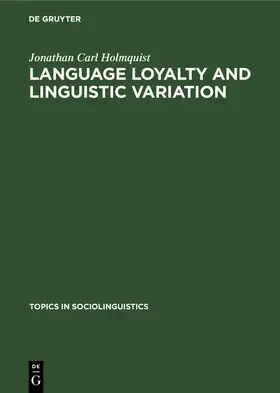 Holmquist |  Language loyalty and linguistic variation | Buch |  Sack Fachmedien
