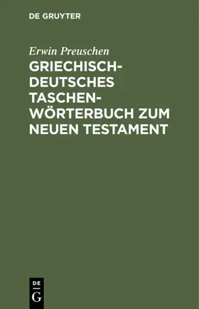 Preuschen |  Griechisch-deutsches Taschenwörterbuch zum Neuen Testament | Buch |  Sack Fachmedien