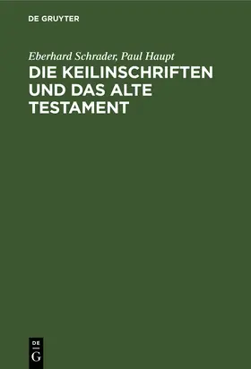 Haupt / Schrader |  Die Keilinschriften und das Alte Testament | Buch |  Sack Fachmedien
