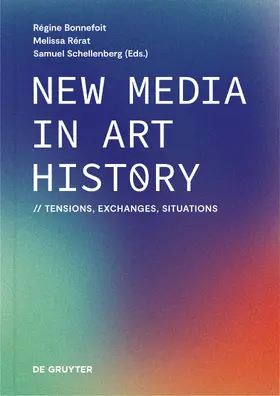 Bonnefoit / Rérat / Schellenberg |  New Media in Art History | Buch |  Sack Fachmedien