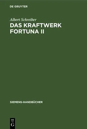 Schreiber |  Das Kraftwerk Fortuna II | Buch |  Sack Fachmedien