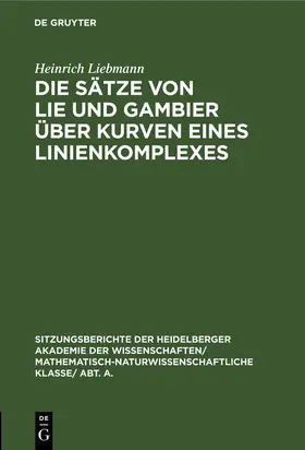 Liebmann |  Die Sätze von Lie und Gambier über Kurven eines Linienkomplexes | Buch |  Sack Fachmedien