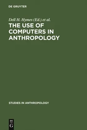 Hymes |  The use of computers in anthropology | Buch |  Sack Fachmedien