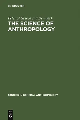 Peter of Greece and Denmark |  The Science of Anthropology | Buch |  Sack Fachmedien