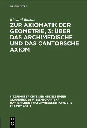 Baldus |  Zur Axiomatik der Geometrie, 3: Über das Archimedische und das Cantorsche Axiom | Buch |  Sack Fachmedien