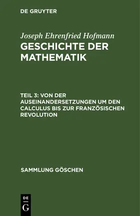 Hofmann |  Von der Auseinandersetzungen um den Calculus bis zur Französischen Revolution | Buch |  Sack Fachmedien